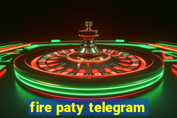 fire paty telegram